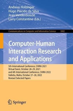 Imagen del vendedor de Computer-Human Interaction Research and Applications: 5th International Conference, CHIRA 2021, Virtual Event, October 28  29, 2021, and 6th . in Computer and Information Science, 1882) [Paperback ] a la venta por booksXpress