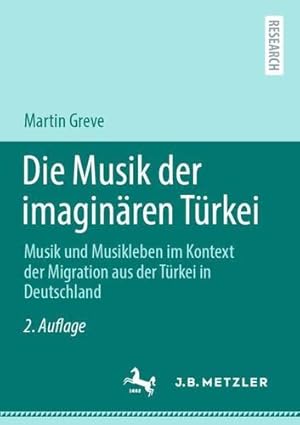 Seller image for Die Musik der imagin ¤ren T ¼rkei: Musik und Musikleben im Kontext der Migration aus der T ¼rkei in Deutschland (German Edition) by Greve, Martin [Paperback ] for sale by booksXpress