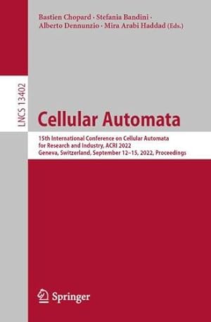 Seller image for Cellular Automata: 15th International Conference on Cellular Automata for Research and Industry, ACRI 2022, Geneva, Switzerland, September 12â  15, . (Lecture Notes in Computer Science, 13402) [Paperback ] for sale by booksXpress