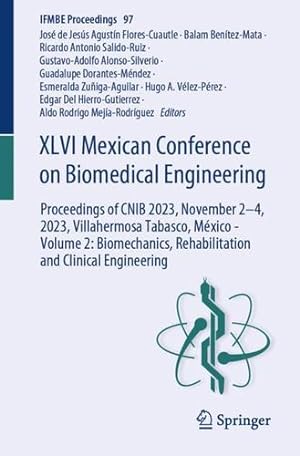 Bild des Verkufers fr XLVI Mexican Conference on Biomedical Engineering: Proceedings of CNIB 2023, November 2â  4, 2023, Villahermosa Tabasco, M ©xico - Volume 2: . Clinical Engineering (IFMBE Proceedings, 97) [Paperback ] zum Verkauf von booksXpress