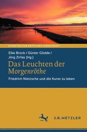 Seller image for Das Leuchten der Morgenröthe: Friedrich Nietzsche und die Kunst zu leben (Schriften zur Kritischen Lebenskunst) [Paperback ] for sale by booksXpress