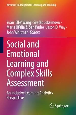 Seller image for Social and Emotional Learning and Complex Skills Assessment: An Inclusive Learning Analytics Perspective (Advances in Analytics for Learning and Teaching) [Paperback ] for sale by booksXpress