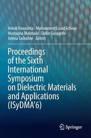 Seller image for Proceedings of the Sixth International Symposium on Dielectric Materials and Applications (ISyDMA  6) [Paperback ] for sale by booksXpress