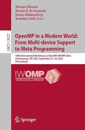 Seller image for OpenMP in a Modern World: From Multi-device Support to Meta Programming: 18th International Workshop on OpenMP, IWOMP 2022, Chattanooga, TN, USA, . (Lecture Notes in Computer Science, 13527) [Paperback ] for sale by booksXpress