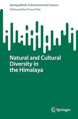 Immagine del venditore per Natural and Cultural Diversity in the Himalaya (SpringerBriefs in Environmental Science) by Sati, Vishwambhar Prasad [Paperback ] venduto da booksXpress