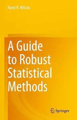 Seller image for A Guide to Robust Statistical Methods by Wilcox, Rand R. [Hardcover ] for sale by booksXpress