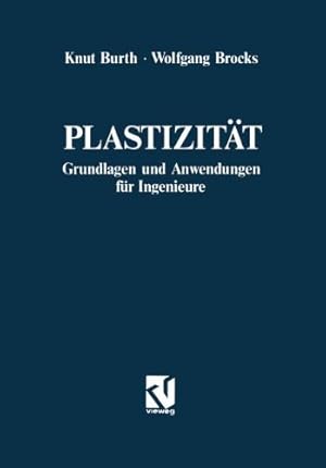 Bild des Verkufers fr Plastizit ¤t: Grundlagen und Anwendungen f ¼r Ingenieure (German Edition) by Brocks, Wolfgang [Paperback ] zum Verkauf von booksXpress