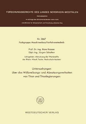 Immagine del venditore per Untersuchungen  ¼ber das W ¤lzreibungs- und Abnutzungsverhalten von Titan und Titanlegierungen (Forschungsberichte des Landes Nordrhein-Westfalen (2667)) (German Edition) by Krause, Hans [Paperback ] venduto da booksXpress