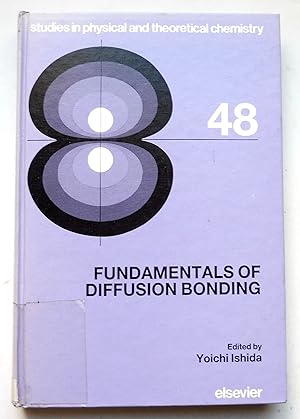 Fundamentals of Diffusion Bonding Proceedings of the First Seiken International Symposium on Inte...