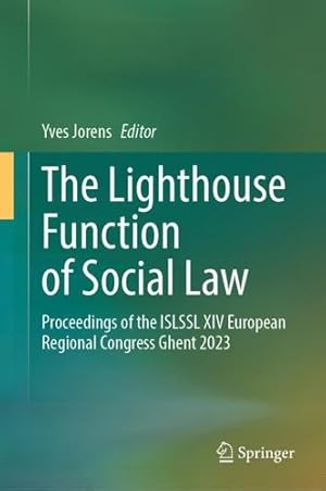 Seller image for The Lighthouse Function of Social Law: Proceedings of the ISLSSL XIV European Regional Congress Ghent 2023 [Hardcover ] for sale by booksXpress