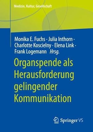 Imagen del vendedor de Organspende als Herausforderung gelingender Kommunikation (Medizin, Kultur, Gesellschaft) (German Edition) [Paperback ] a la venta por booksXpress