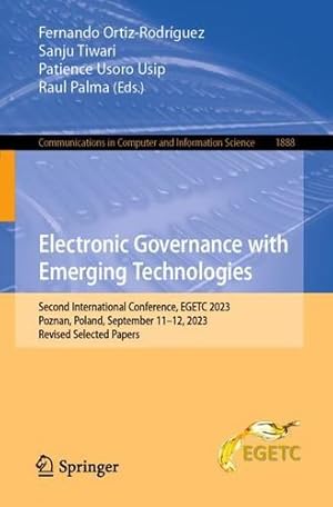 Seller image for Electronic Governance with Emerging Technologies: Second International Conference, EGETC 2023, Poznan, Poland, September 11â  12, 2023, Revised Selected . in Computer and Information Science, 1888) [Paperback ] for sale by booksXpress