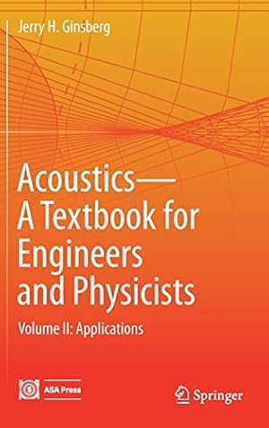 Immagine del venditore per Acoustics-A Textbook for Engineers and Physicists: Volume II: Applications by Ginsberg, Jerry H. [Hardcover ] venduto da booksXpress