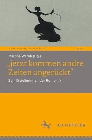 Immagine del venditore per   jetzt kommen andre Zeiten angerückt  : Schriftstellerinnen der Romantik (Neue Romantikforschung, 1) (German Edition) [Paperback ] venduto da booksXpress