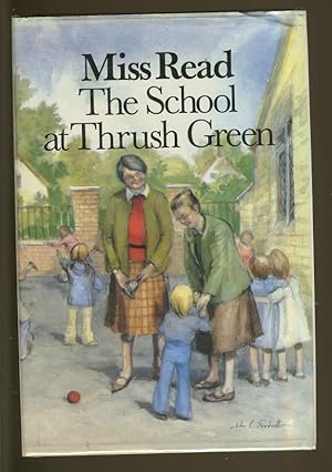 Seller image for THE SCHOOL AT THRUSH GREEN for sale by Daniel Liebert, Bookseller