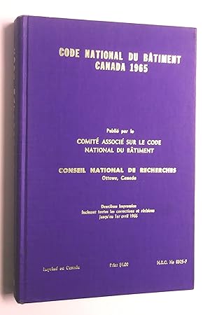 Code national du bâtiment Canada 1965, deuxième impression incluant les corrections et révisions ...