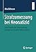 Seller image for Strafzumessung bei Neonatizid: Eine Empirische Untersuchung anhand von Strafverfahrensakten (German Edition) [Soft Cover ] for sale by booksXpress