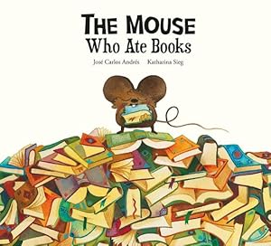 Bild des Verkufers fr The Mouse Who Ate Books (Somos8) by Andrés, José Carlos [Hardcover ] zum Verkauf von booksXpress
