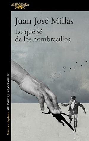 Seller image for Lo que sé de los hombrecillos / What I Know of the Little Men (Spanish Edition) by Millás, Juan José [Paperback ] for sale by booksXpress