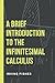 Bild des Verkufers fr A Brief Introduction to the Infinitesimal Calculus [Soft Cover ] zum Verkauf von booksXpress