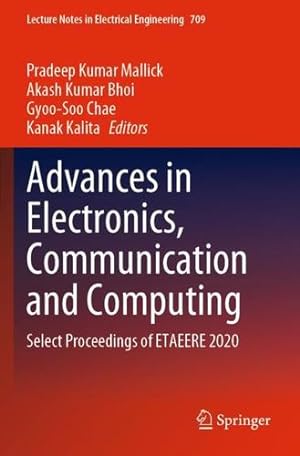 Seller image for Advances in Electronics, Communication and Computing: Select Proceedings of ETAEERE 2020: 709 (Lecture Notes in Electrical Engineering, 709) [Paperback ] for sale by booksXpress