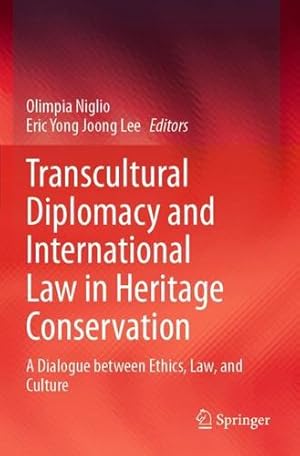 Bild des Verkufers fr Transcultural Diplomacy and International Law in Heritage Conservation: A Dialogue between Ethics, Law, and Culture [Paperback ] zum Verkauf von booksXpress