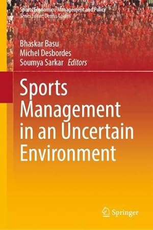 Seller image for Sports Management in an Uncertain Environment (Sports Economics, Management and Policy, 21) [Hardcover ] for sale by booksXpress