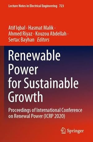 Image du vendeur pour Renewable Power for Sustainable Growth: Proceedings of International Conference on Renewal Power (ICRP 2020) (Lecture Notes in Electrical Engineering, 723) [Paperback ] mis en vente par booksXpress