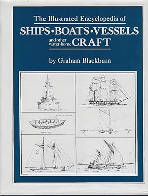 The Illustrated Encyclopedia of Ships, Boats, Vessels and other water-borne craft
