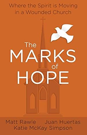 Immagine del venditore per The Marks of Hope: Where the Spirit Is Moving in a Wounded Church venduto da Reliant Bookstore
