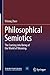 Seller image for Philosophical Semiotics: The Coming into Being of the World of Meaning by Zhao, Yiheng [Paperback ] for sale by booksXpress