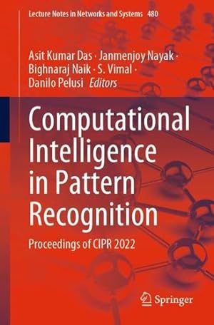 Seller image for Computational Intelligence in Pattern Recognition: Proceedings of CIPR 2022 (Lecture Notes in Networks and Systems, 480) [Paperback ] for sale by booksXpress
