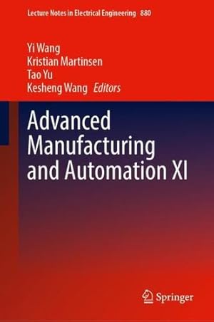 Immagine del venditore per Advanced Manufacturing and Automation XI (Lecture Notes in Electrical Engineering, 880) [Hardcover ] venduto da booksXpress