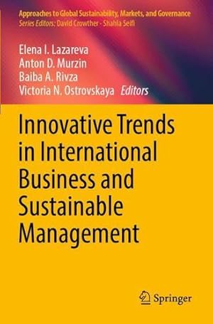 Seller image for Innovative Trends in International Business and Sustainable Management (Approaches to Global Sustainability, Markets, and Governance) [Paperback ] for sale by booksXpress