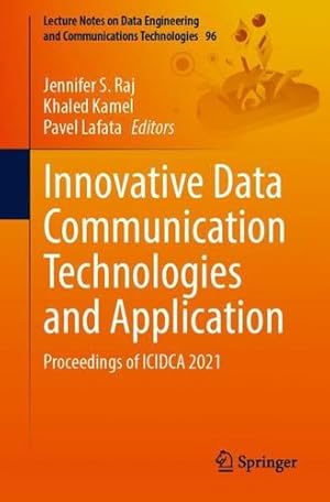 Seller image for Innovative Data Communication Technologies and Application: Proceedings of ICIDCA 2021 (Lecture Notes on Data Engineering and Communications Technologies, 96) [Paperback ] for sale by booksXpress