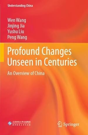 Immagine del venditore per Profound Changes Unseen in Centuries: An Overview of China (Understanding China) by Wang, Wen, Jia, Jinjing, Liu, Yushu, Wang, Peng [Paperback ] venduto da booksXpress