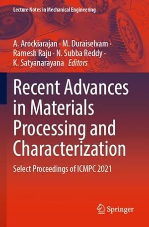 Seller image for Recent Advances in Materials Processing and Characterization: Select Proceedings of ICMPC 2021 (Lecture Notes in Mechanical Engineering) [Paperback ] for sale by booksXpress