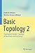 Seller image for Basic Topology 2: Topological Groups, Topology of Manifolds and Lie Groups [Soft Cover ] for sale by booksXpress