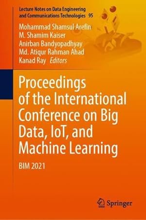 Imagen del vendedor de Proceedings of the International Conference on Big Data, IoT, and Machine Learning: BIM 2021 (Lecture Notes on Data Engineering and Communications Technologies, 95) [Hardcover ] a la venta por booksXpress