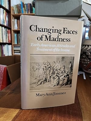 Seller image for Changing Faces of Madness: Early American Attitudes and Treatment of the Insane for sale by Nash Books