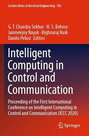 Seller image for Intelligent Computing in Control and Communication: Proceeding of the First International Conference on Intelligent Computing in Control and . Notes in Electrical Engineering, 702) [Paperback ] for sale by booksXpress