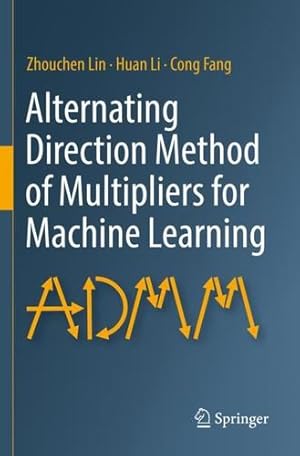 Image du vendeur pour Alternating Direction Method of Multipliers for Machine Learning by Lin, Zhouchen, Li, Huan, Fang, Cong [Paperback ] mis en vente par booksXpress