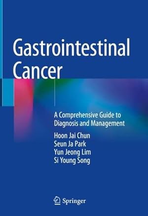 Immagine del venditore per Gastrointestinal Cancer: A Comprehensive Guide to Diagnosis and Management by Chun, Hoon Jai, Park, Seun Ja, Lim, Yun Jeong, Song, Si Young [Hardcover ] venduto da booksXpress