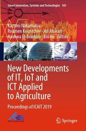 Seller image for New Developments of IT, IoT and ICT Applied to Agriculture: Proceedings of ICAIT 2019 (Smart Innovation, Systems and Technologies) [Paperback ] for sale by booksXpress