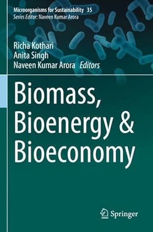 Bild des Verkufers fr Biomass, Bioenergy & Bioeconomy: 35 (Microorganisms for Sustainability, 35) [Paperback ] zum Verkauf von booksXpress