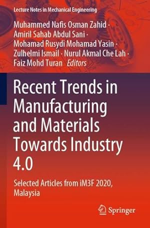 Seller image for Recent Trends in Manufacturing and Materials Towards Industry 4.0: Selected Articles from iM3F 2020, Malaysia (Lecture Notes in Mechanical Engineering) [Paperback ] for sale by booksXpress