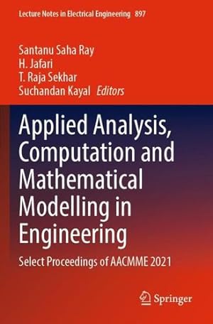 Seller image for Applied Analysis, Computation and Mathematical Modelling in Engineering: Select Proceedings of AACMME 2021 (Lecture Notes in Electrical Engineering, 897) [Paperback ] for sale by booksXpress