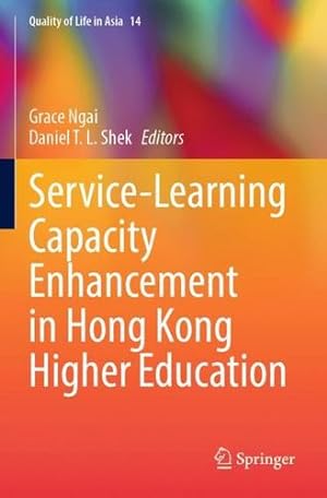 Seller image for Service-Learning Capacity Enhancement in Hong Kong Higher Education (Quality of Life in Asia, 14) [Paperback ] for sale by booksXpress