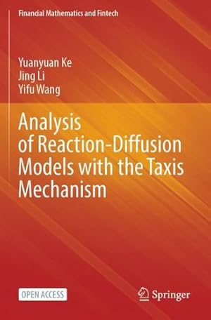 Immagine del venditore per Analysis of Reaction-Diffusion Models with the Taxis Mechanism (Financial Mathematics and Fintech) by Ke, Yuanyuan, Li, Jing, Wang, Yifu [Paperback ] venduto da booksXpress