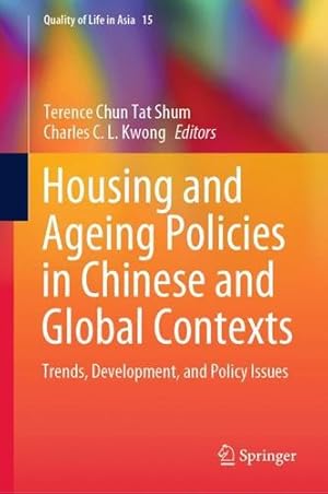 Immagine del venditore per Housing and Ageing Policies in Chinese and Global Contexts: Trends, Development, and Policy Issues (Quality of Life in Asia, 15) [Hardcover ] venduto da booksXpress